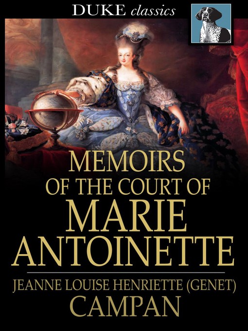 Titeldetails für Memoirs of the Court of Marie Antoinette nach Jeanne Louise Henriette Campan - Verfügbar